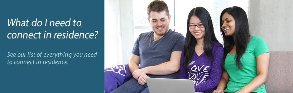 What do I need to connect in residence?